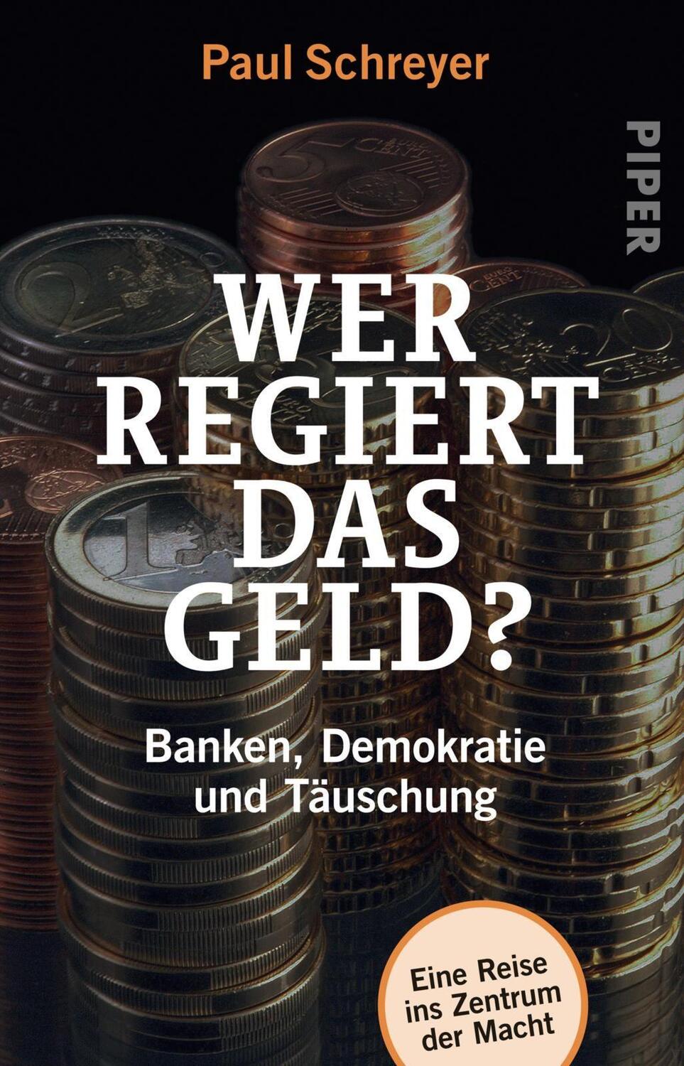 Cover: 9783492313322 | Wer regiert das Geld? | Banken, Demokratie und Täuschung | Schreyer