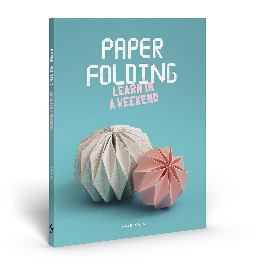 Cover: 9781837760459 | Paper Folding | Learn in a Weekend | Kate Colin | Taschenbuch | 80 S.