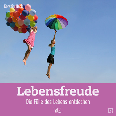 Cover: 9783935992589 | Lebensfreude | Die Fülle des Lebens entdecken | Kerstin Hack | 2010