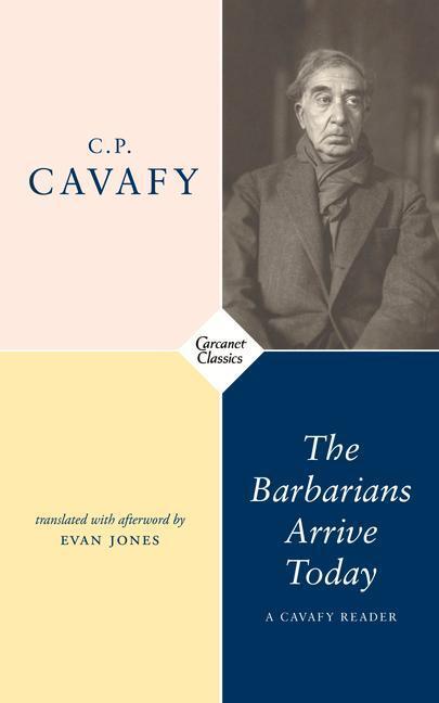 Cover: 9781784109943 | The Barbarians Arrive Today | Poems & Prose | C.P. Cavafy | Buch