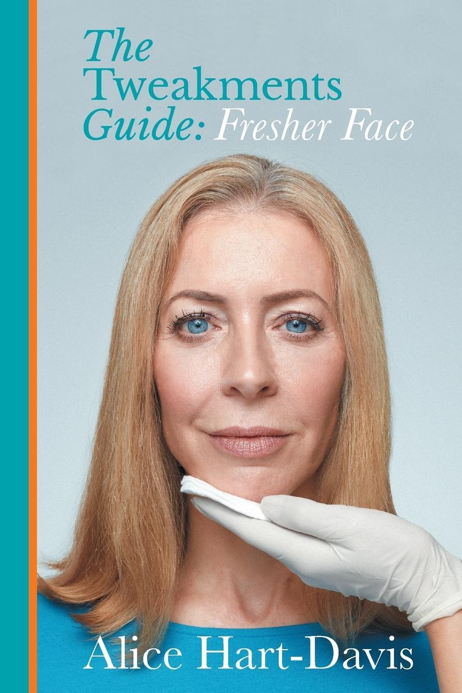 Cover: 9781999359607 | The Tweakments Guide | Fresher Face | Alice Hart-Davis | Taschenbuch