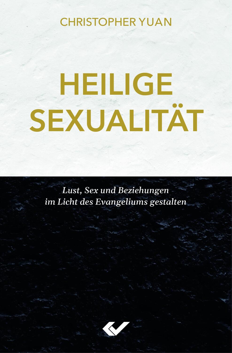 Cover: 9783863536893 | Heilige Sexualität | Christopher Yuan | Taschenbuch | Deutsch | 2020