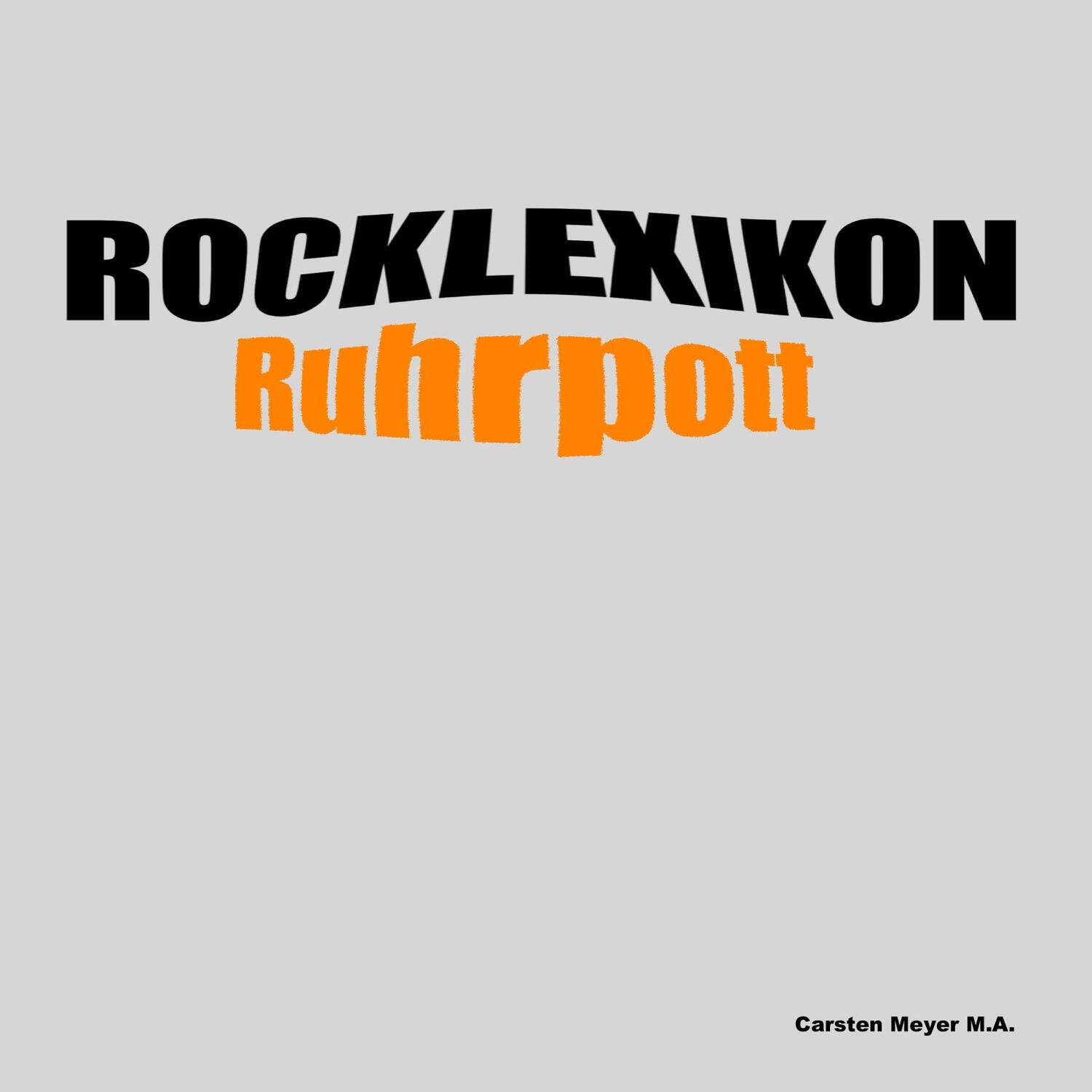 Cover: 9783748190059 | Rocklexikon Ruhrpott | Carsten Meyer M.A. | Taschenbuch