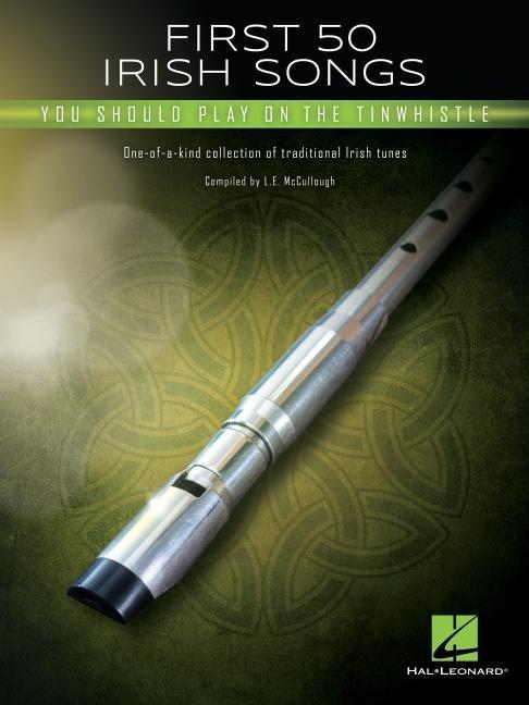 Cover: 9781705138274 | First 50 Irish Songs You Should Play on Tinwhistle | L E McCullough