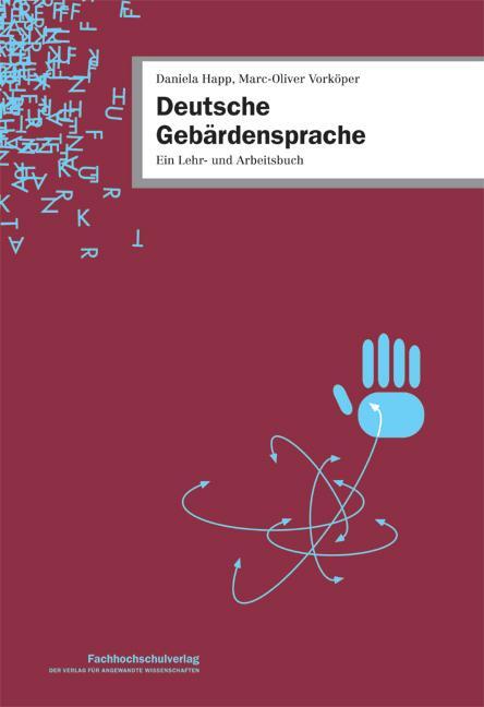 Cover: 9783943787344 | Deutsche Gebärdensprache | Ein Lehr- und Arbeitsbuch | Happ (u. a.)