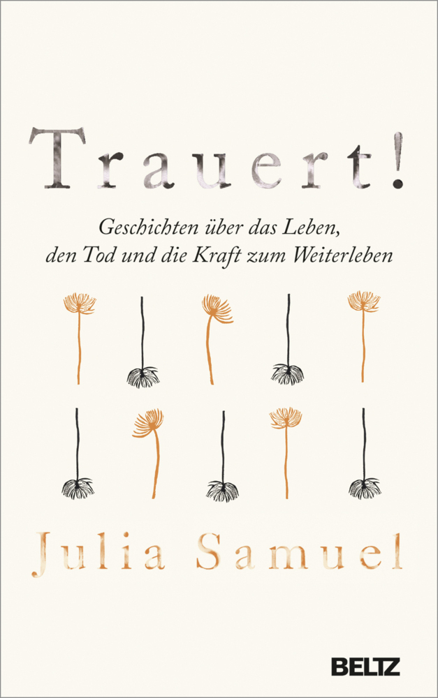 Cover: 9783407865137 | Trauert! | Julia Samuel | Buch | 320 S. | Deutsch | 2018 | Beltz