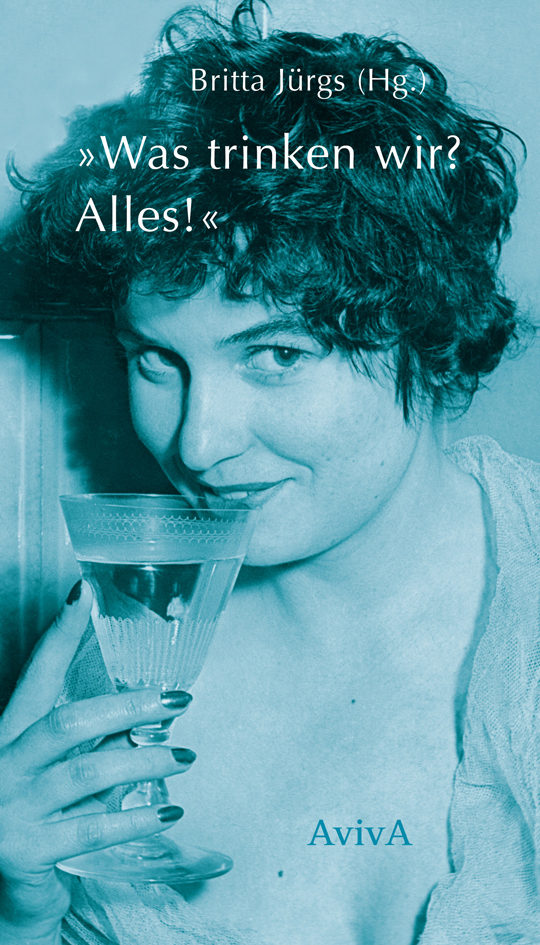 Cover: 9783932338908 | "Was trinken wir? Alles!" | Britta Jürgs | Buch | 2017 | Aviva