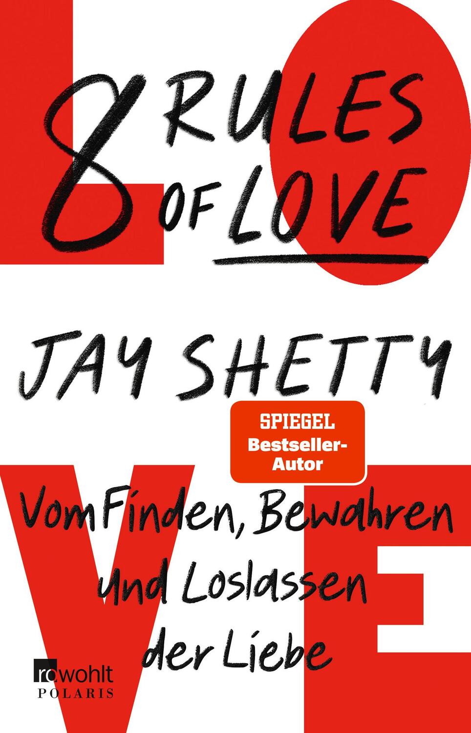 Cover: 9783499012587 | 8 Rules of Love | Vom Finden, Bewahren und Loslassen der Liebe | Buch