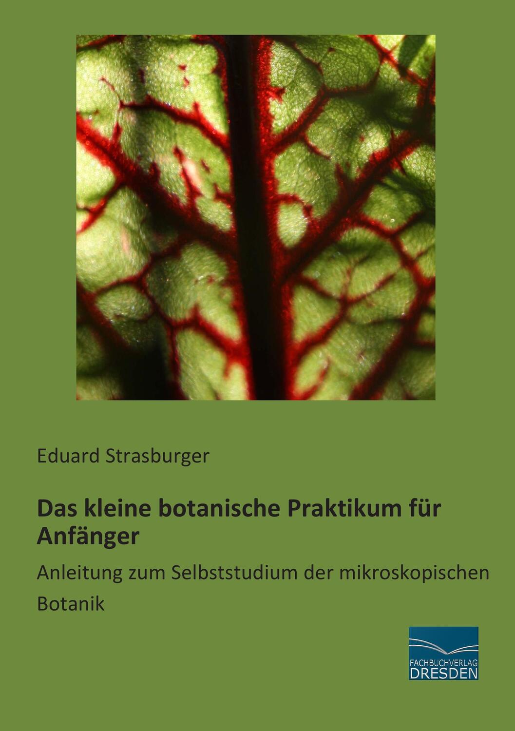 Cover: 9783956927874 | Das kleine botanische Praktikum für Anfänger | Eduard Strasburger