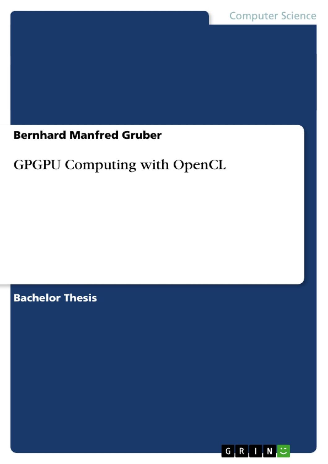 Cover: 9783656829843 | GPGPU Computing with OpenCL | Bernhard Manfred Gruber | Taschenbuch