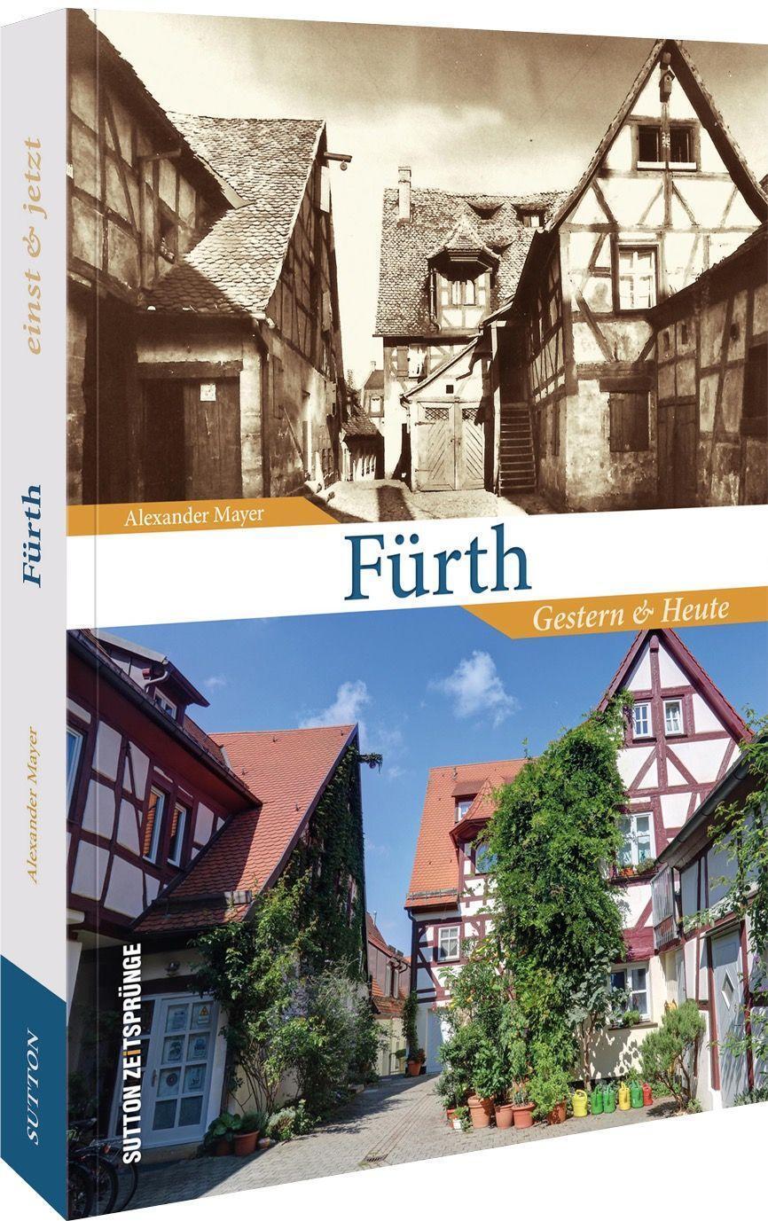 Cover: 9783963034602 | Fürth | Gestern und Heute | Alexander Mayer | Taschenbuch | Deutsch
