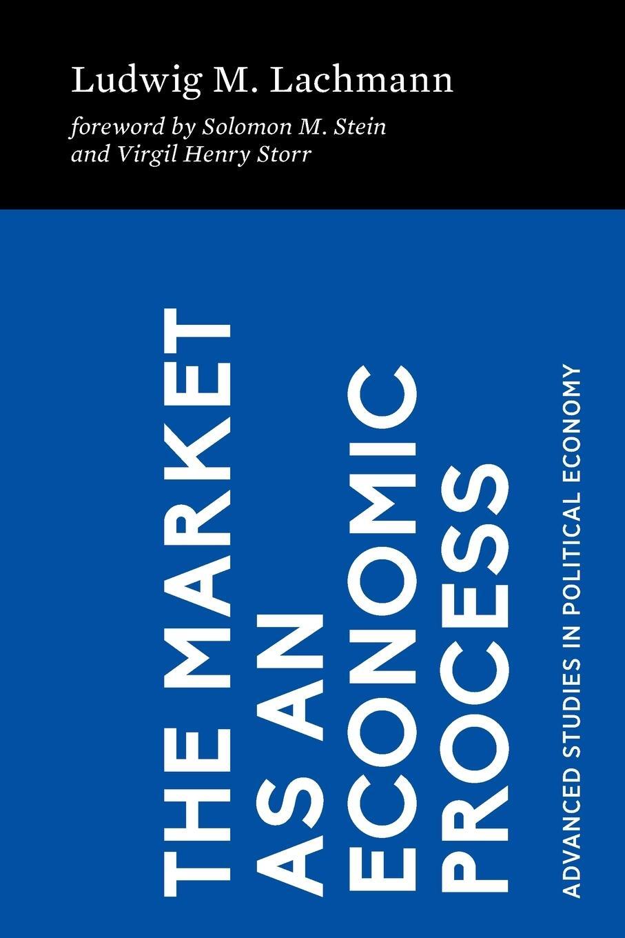 Cover: 9781942951896 | The Market as an Economic Process | Ludwig M. Lachmann | Taschenbuch