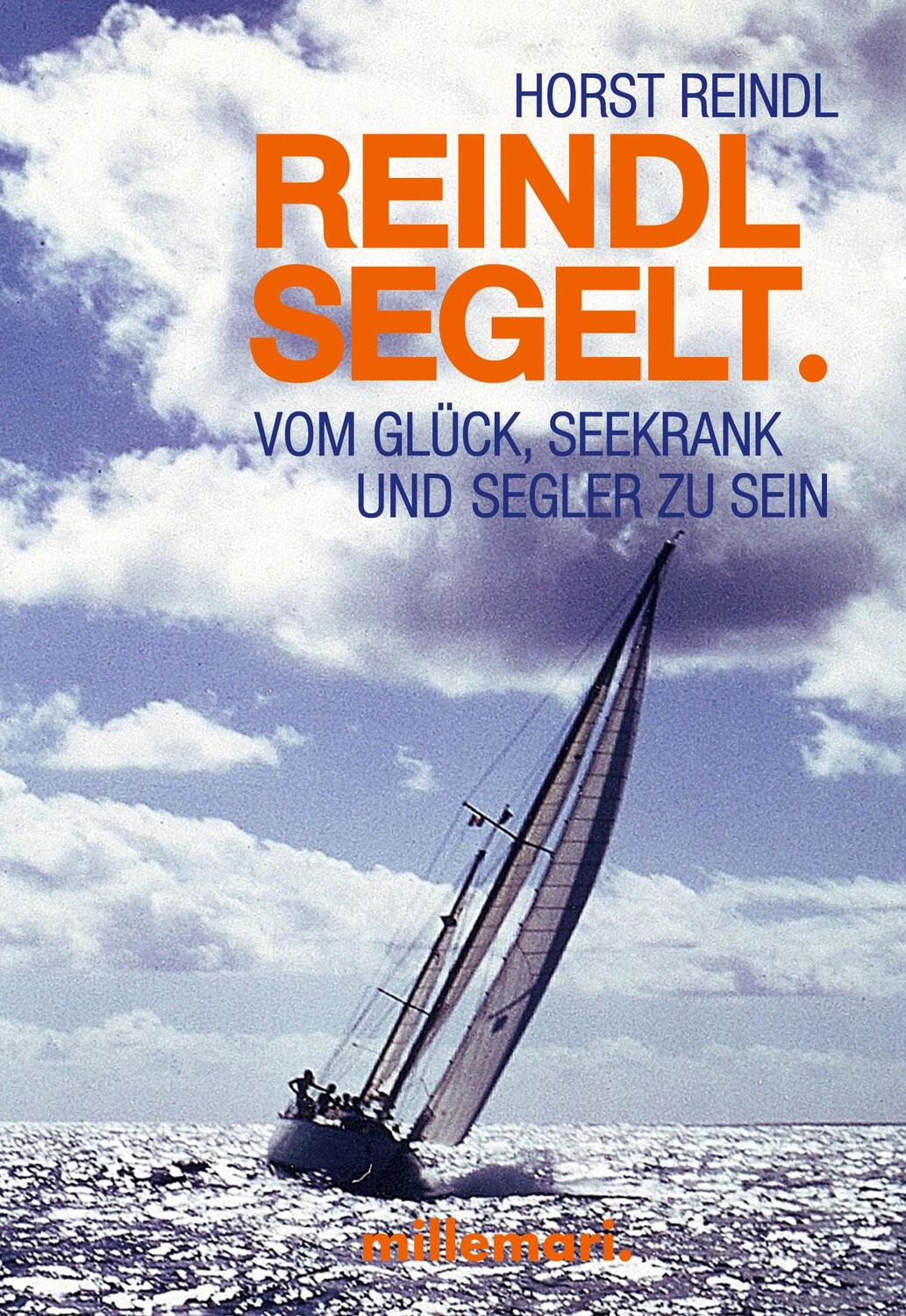 Cover: 9783946014539 | Reindl segelt. | Vom Glück, seekrank und Segler zu sein | Horst Reind