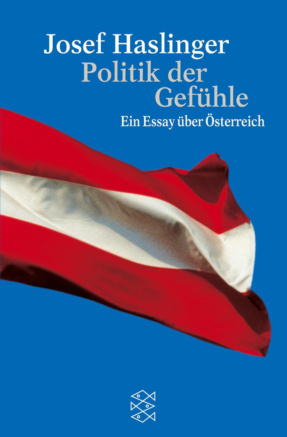 Cover: 9783596123650 | Politik der Gefühle | Ein Essay über Österreich | Josef Haslinger