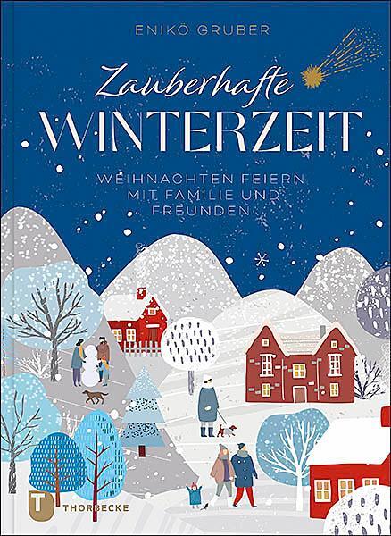 Cover: 9783799514774 | Zauberhafte Winterzeit | Weihnachten feiern mit Familie und Freunden