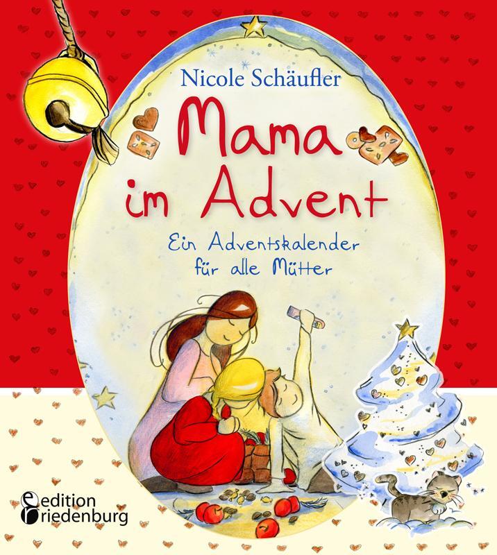 Cover: 9783990820032 | Mama im Advent - Ein Adventskalender für alle Mütter | Schäufler