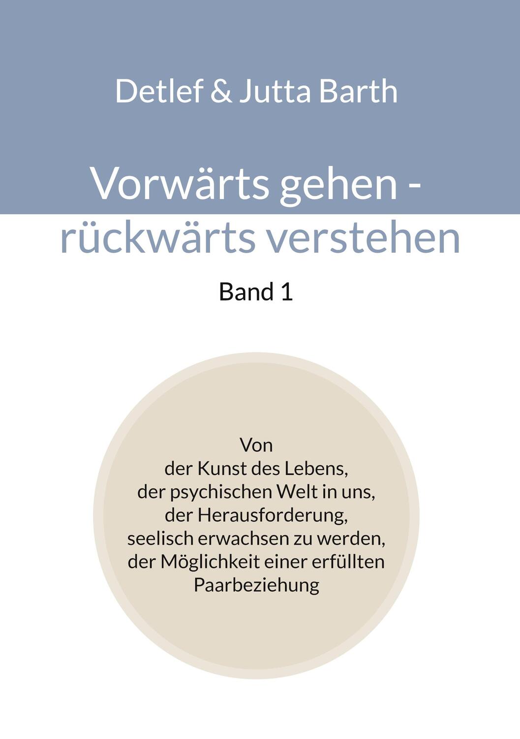 Cover: 9783756839438 | Vorwärts gehen - rückwärts verstehen (Band 1) | Detlef Barth (u. a.)