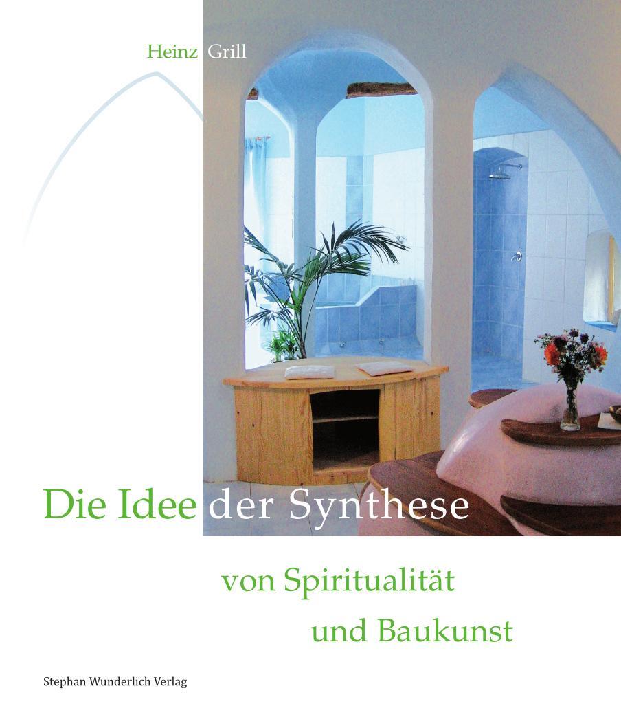 Cover: 9783948803148 | Die Idee der Synthese von Spiritualität und Baukunst | Heinz Grill