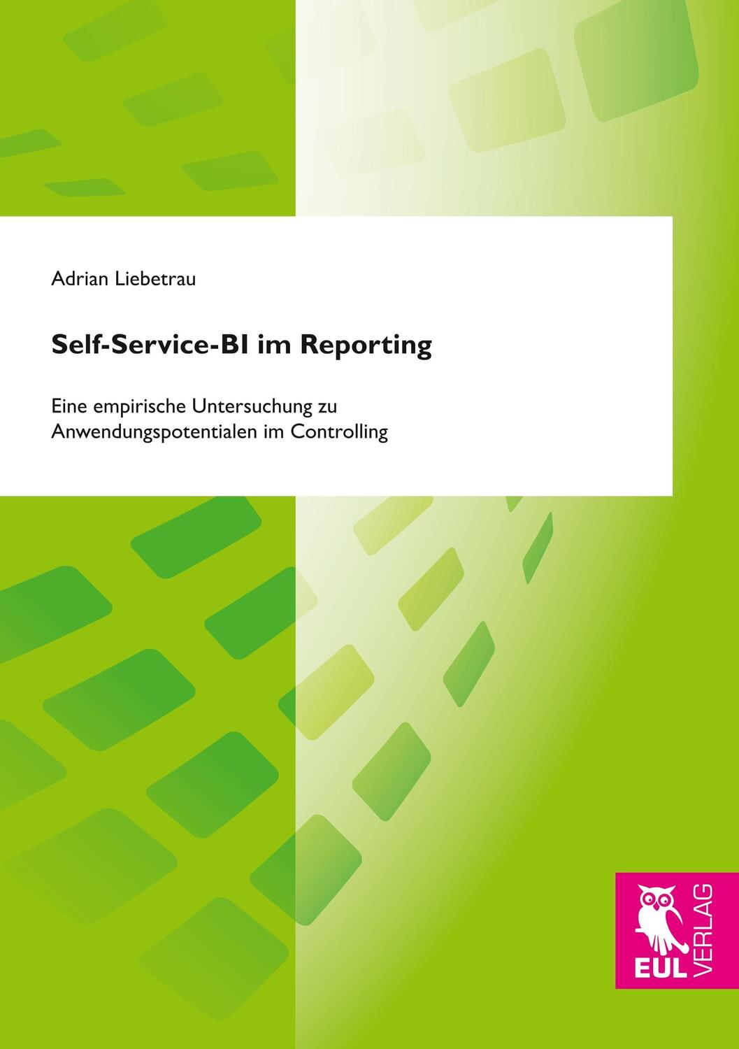 Cover: 9783844105476 | Self-Service-BI im Reporting | Adrian Liebetrau | Taschenbuch | 2018
