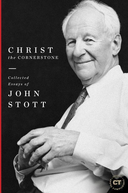 Cover: 9781683593409 | Christ the Cornerstone | Collected Essays of John Stott | John Stott