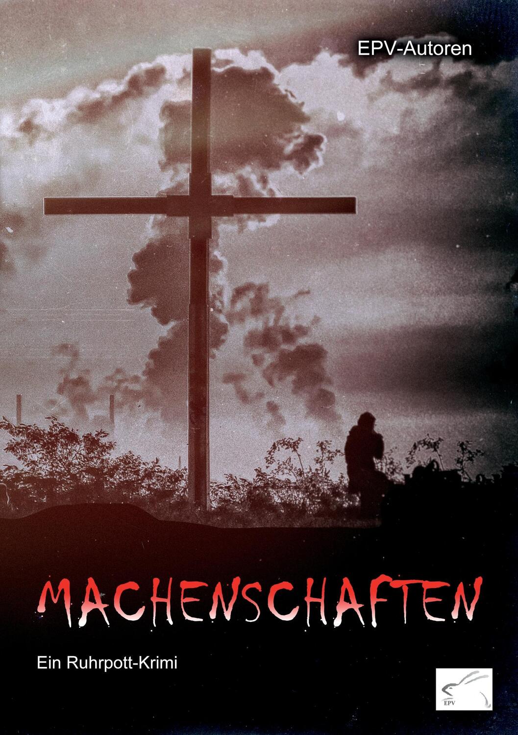 Cover: 9783961740109 | Machenschaften | ein Ruhrpott-Krimi | EPV-Autoren | Taschenbuch | 2017