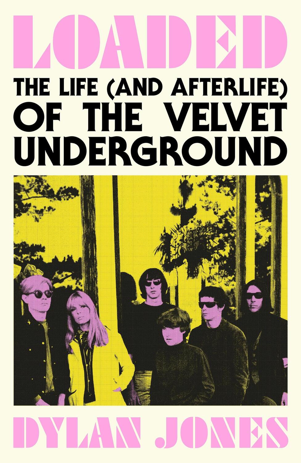 Cover: 9781399607254 | Loaded | The Life (and Afterlife) of The Velvet Underground | Jones