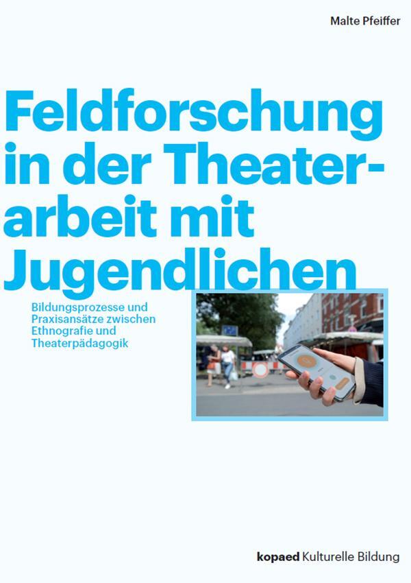 Cover: 9783968480893 | Feldforschung in der Theaterarbeit mit Jugendlichen | Malte Pfeiffer