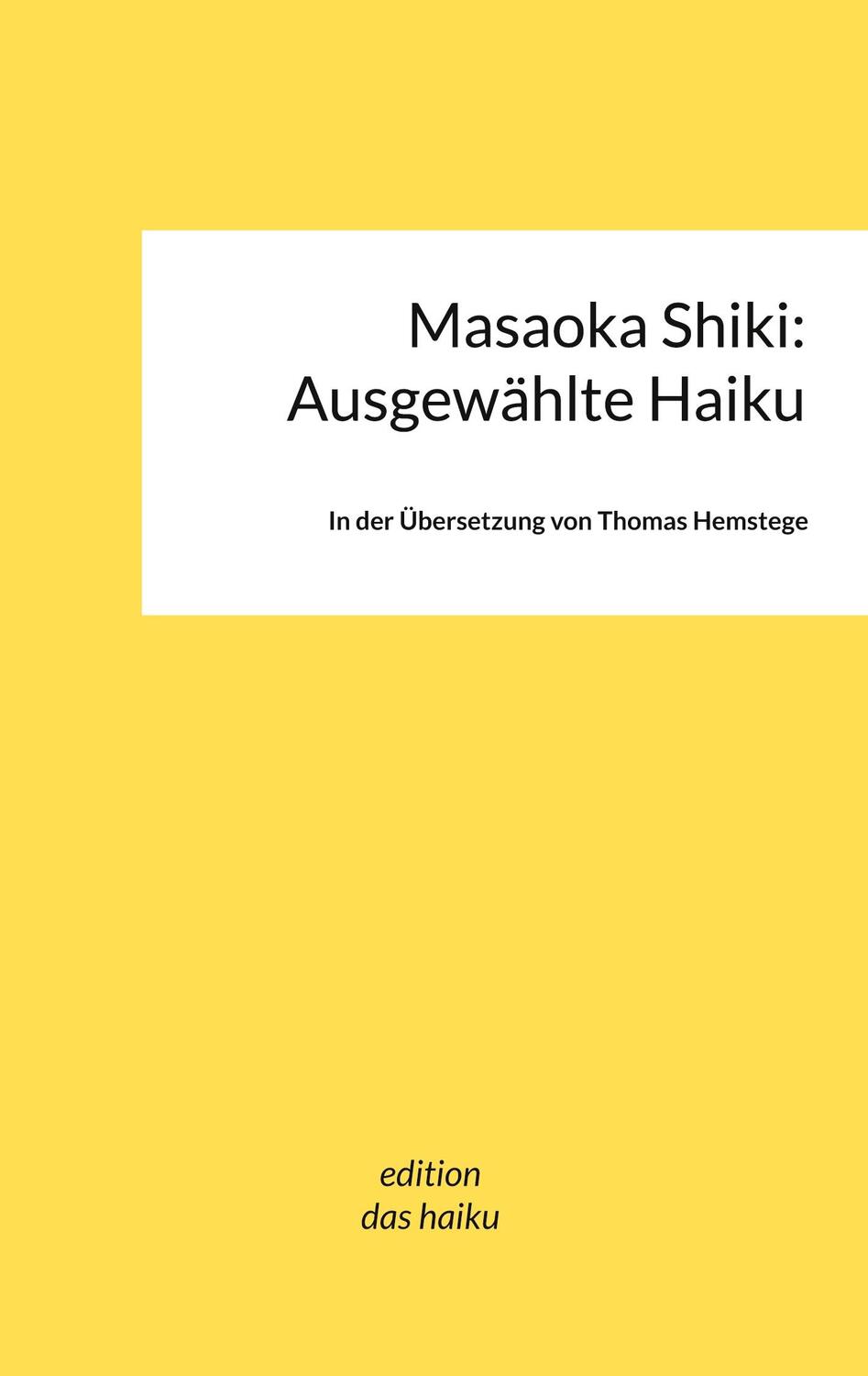 Cover: 9783756858668 | Masaoka Shiki: Ausgewählte Haiku | Thomas Hemstege | Taschenbuch