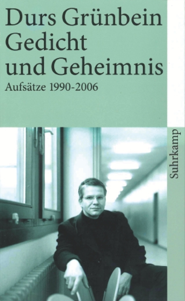 Cover: 9783518458907 | Gedicht und Geheimnis | Aufsätze 1990-2006 | Durs Grünbein | Buch