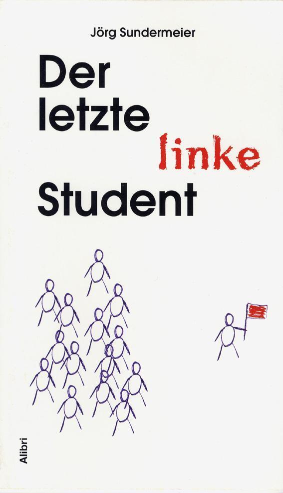 Cover: 9783932710858 | Der letzte linke Student | Jörg Sundermeier | Taschenbuch | 155 S.
