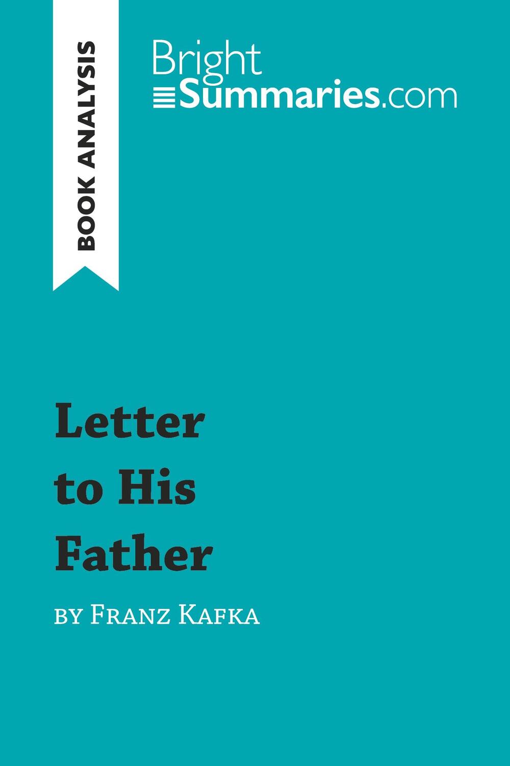 Cover: 9782806273635 | Letter to His Father by Franz Kafka (Book Analysis) | Bright Summaries