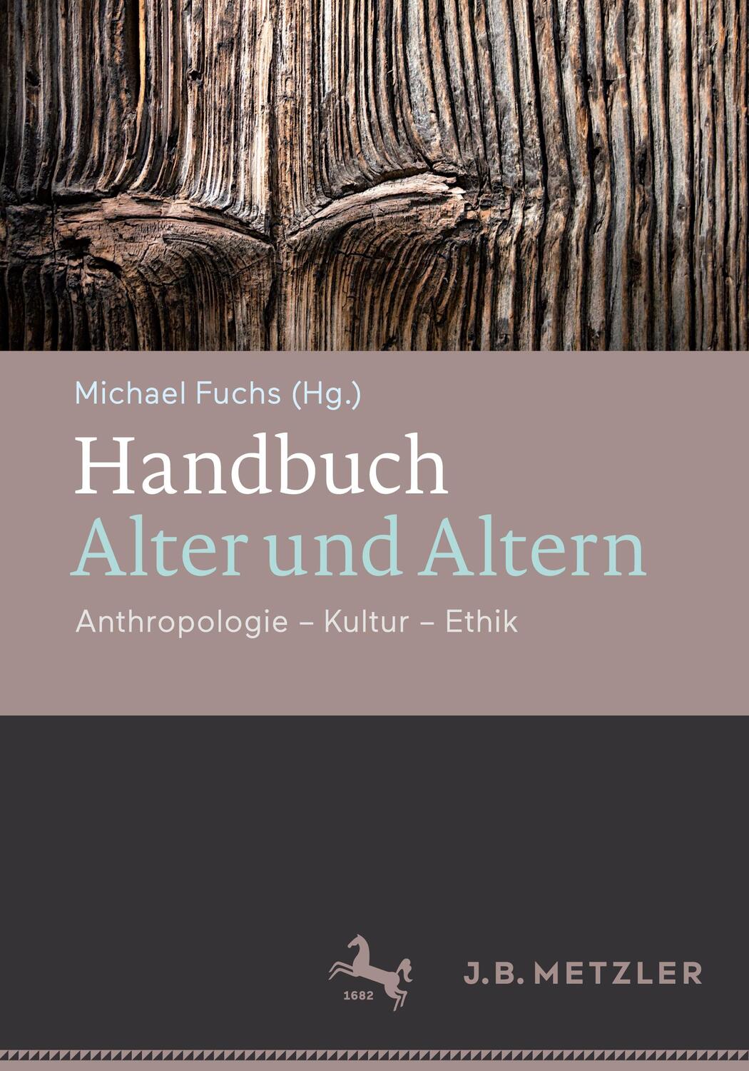 Cover: 9783476024824 | Handbuch Alter und Altern | Anthropologie ¿ Kultur ¿ Ethik | Fuchs