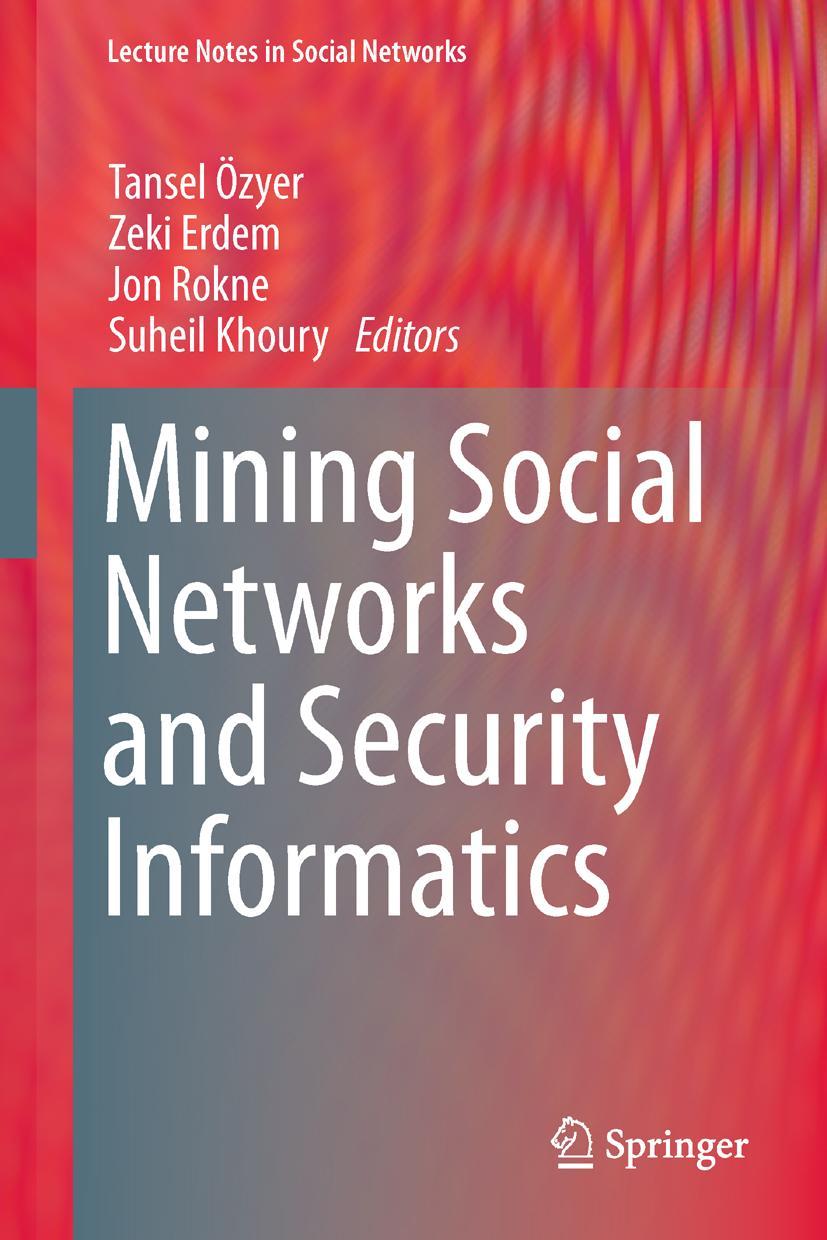 Cover: 9789400763586 | Mining Social Networks and Security Informatics | Tansel Özyer (u. a.)