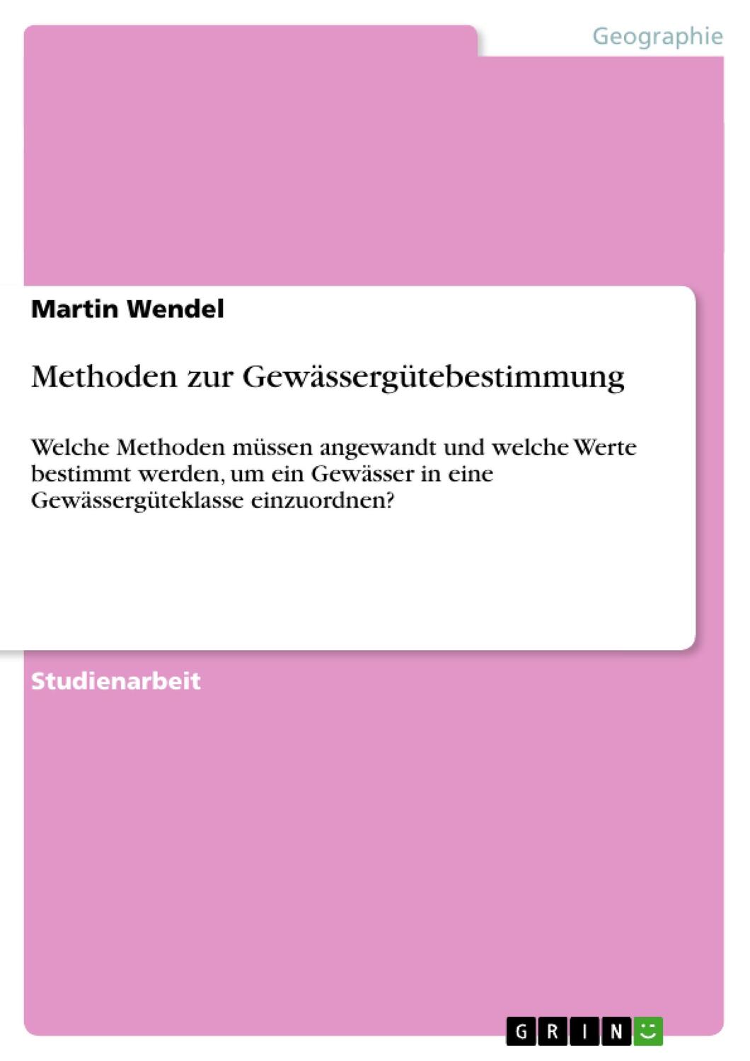 Cover: 9783640320851 | Methoden zur Gewässergütebestimmung | Martin Wendel | Taschenbuch