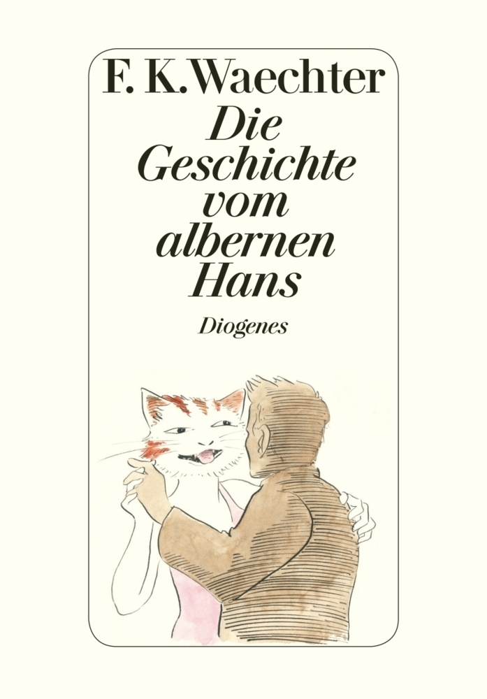 Cover: 9783257062328 | Die Geschichte vom albernen Hans | F.K. Waechter | Buch | 96 S. | 2000
