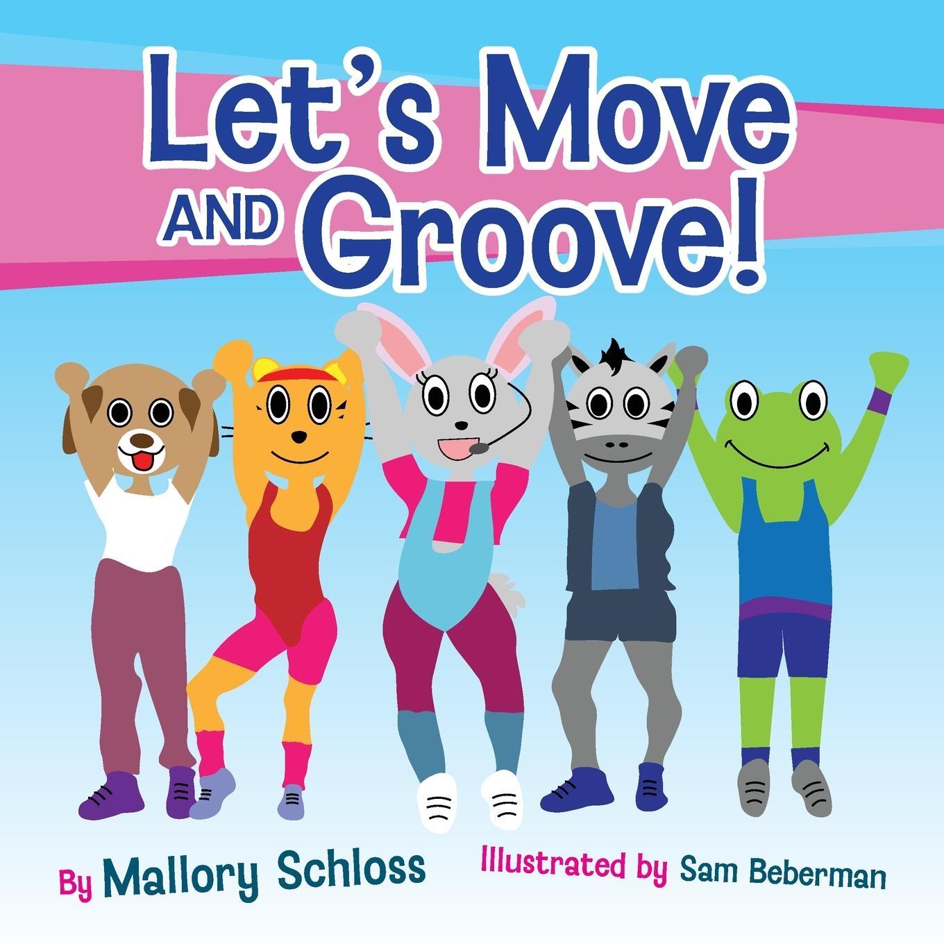Cover: 9798986506906 | Let's Move and Groove! | Mallory Schloss | Taschenbuch | Paperback