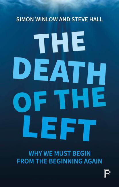 Cover: 9781447354154 | The Death of the Left: Why We Must Begin from the Beginning Again