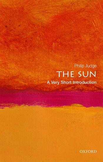 Cover: 9780198832690 | The Sun: A Very Short Introduction | Philip Judge | Taschenbuch | 2020