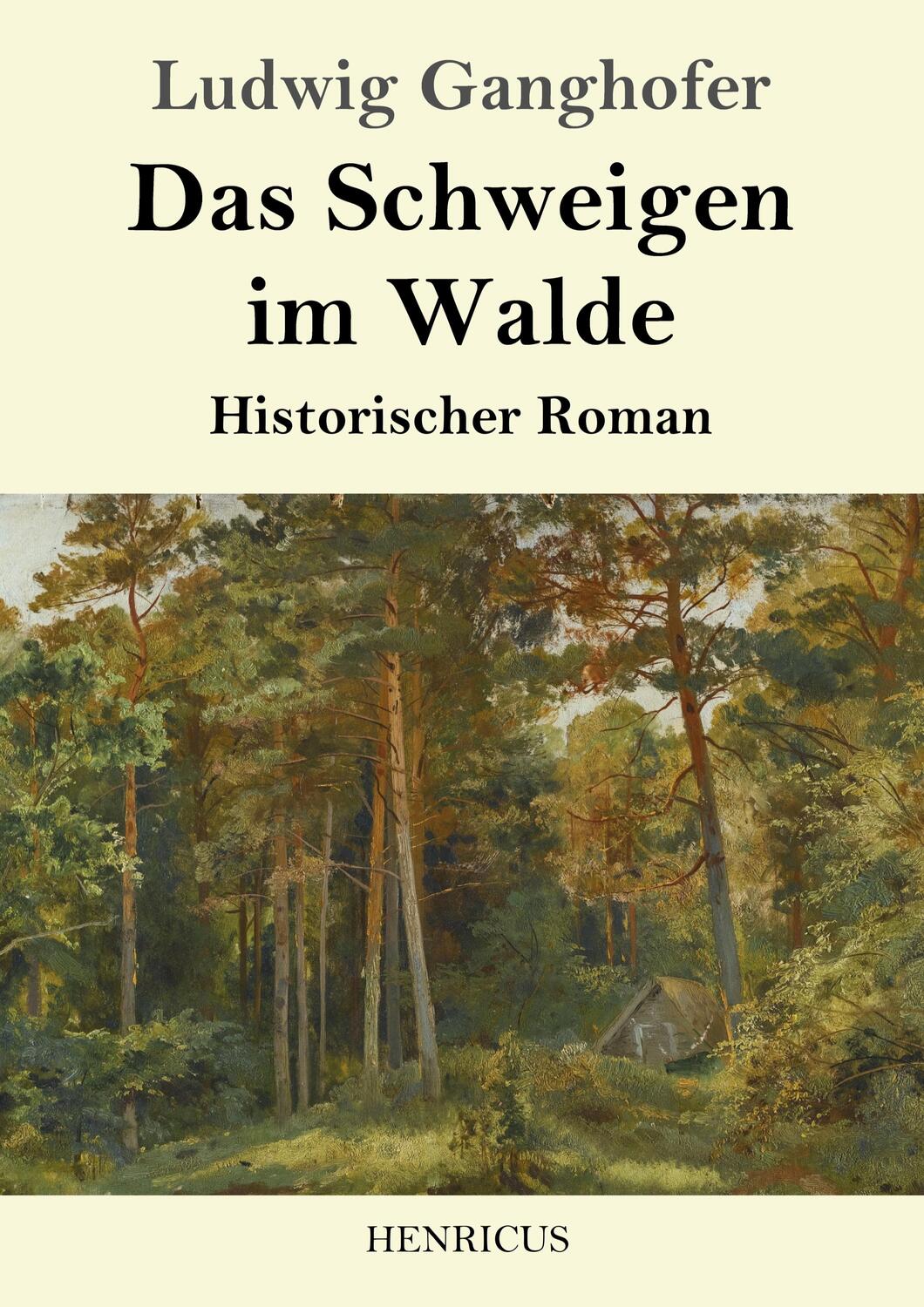 Cover: 9783847828587 | Das Schweigen im Walde | Historischer Roman | Ludwig Ganghofer | Buch