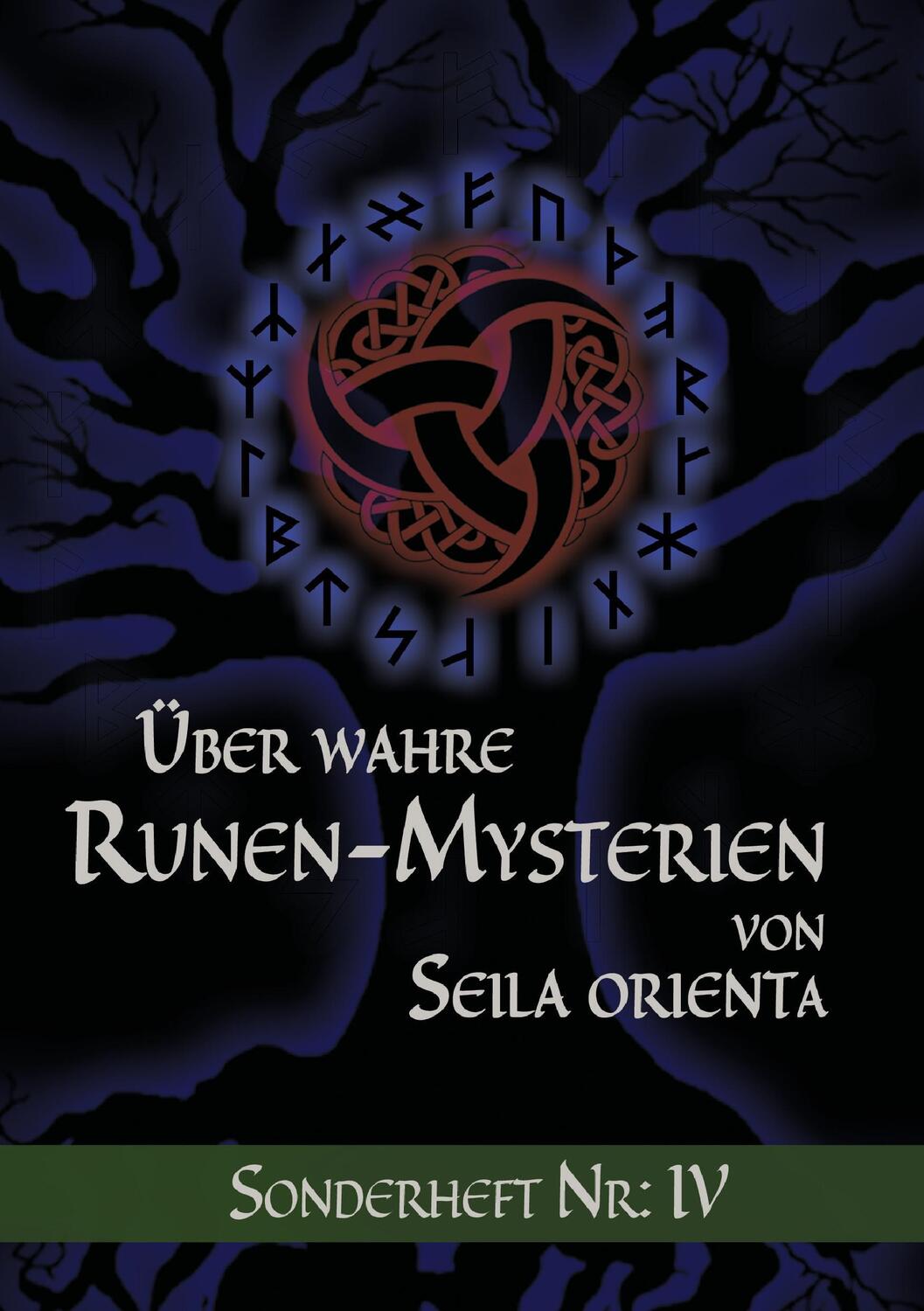 Cover: 9783744836807 | Über wahre Runen-Mysterien: IV | Seila Orienta | Taschenbuch | 116 S.