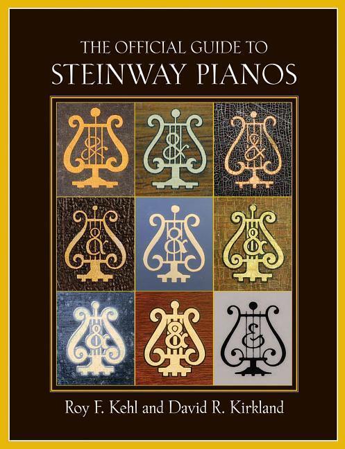 Cover: 9781574671988 | The Official Guide to Steinway Pianos | Roy F. Kehl | Buch | Amadeus