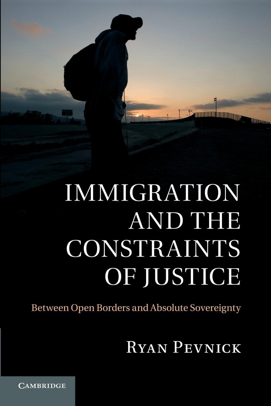Cover: 9781107647596 | Immigration and the Constraints of Justice | Ryan Pevnick | Buch