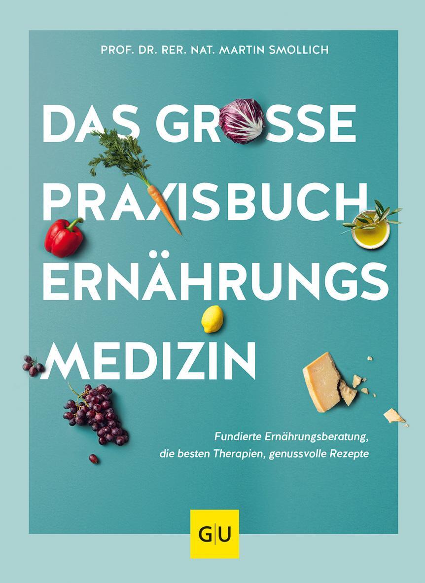 Cover: 9783833879159 | Das große Praxisbuch Ernährungsmedizin | rer. nat. Martin Smollich