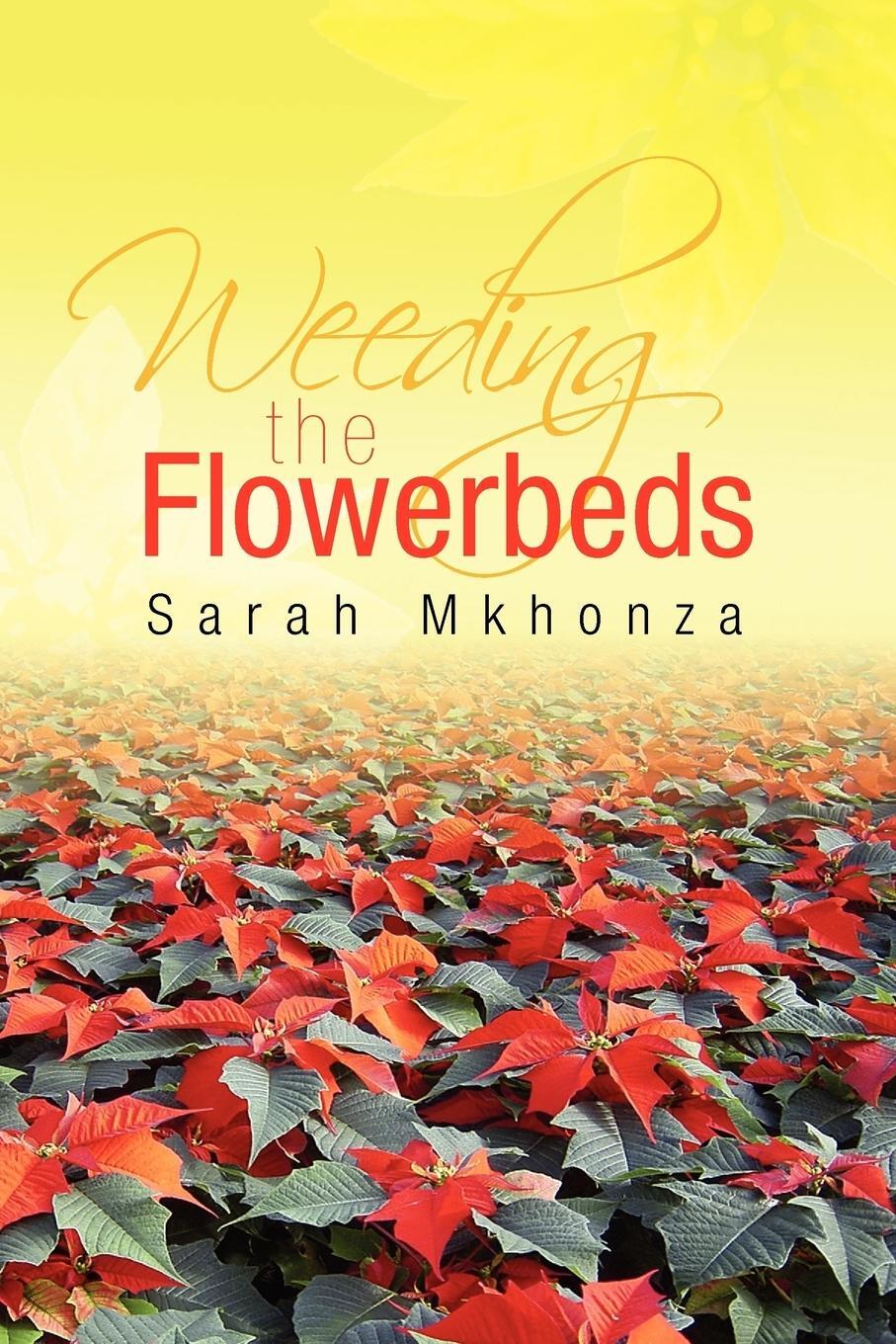 Cover: 9781425799762 | Weeding the Flowerbeds | Sarah Mkhonza | Taschenbuch | Paperback