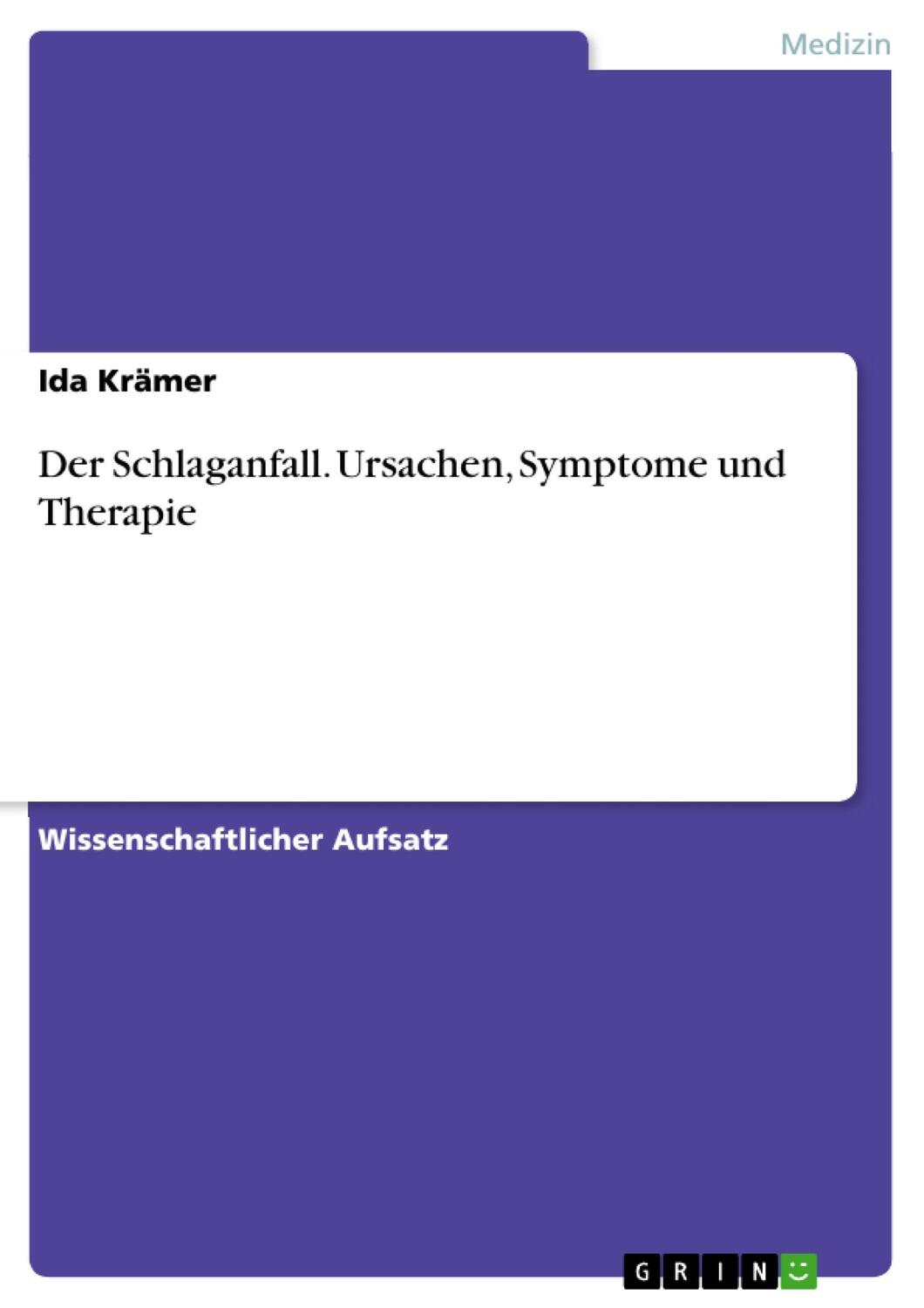 Cover: 9783638756594 | Der Schlaganfall. Ursachen, Symptome und Therapie | Ida Krämer | Buch