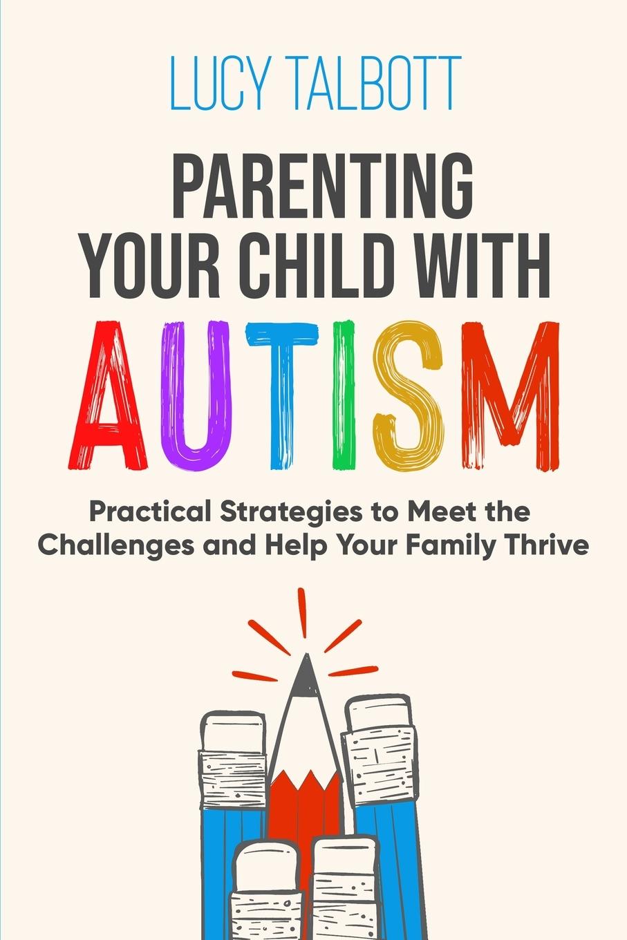 Cover: 9798987089521 | PARENTING YOUR CHILD WITH AUTISM | Lucy Talbott | Taschenbuch | 2022