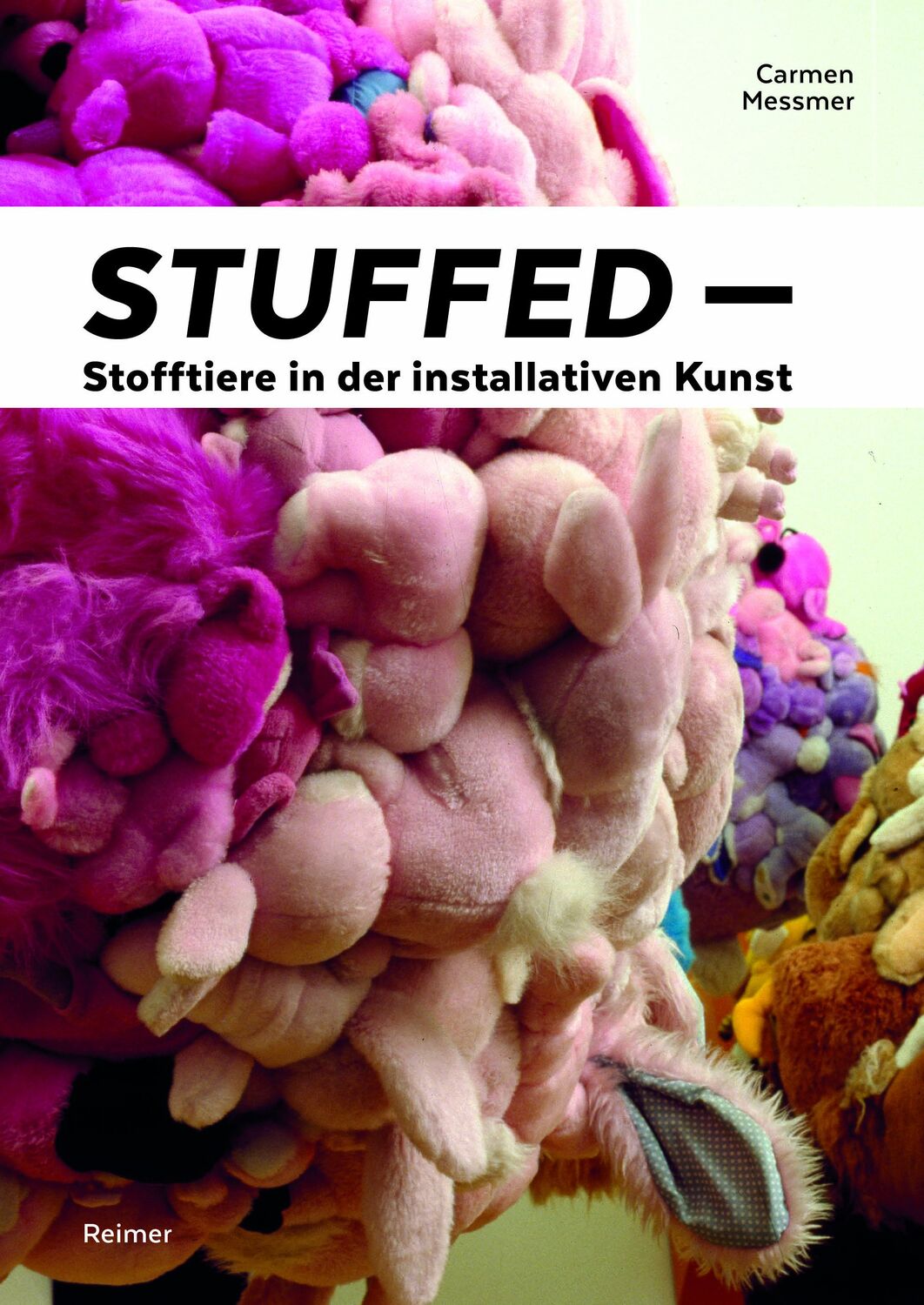 Cover: 9783496015352 | Stuffed - Stofftiere in der installativen Kunst | Carmen Messmer