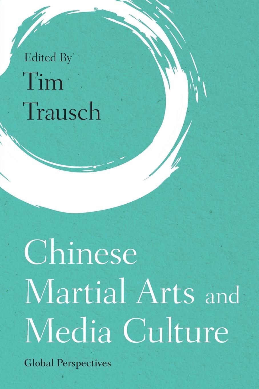 Cover: 9781538147887 | Chinese Martial Arts and Media Culture | Global Perspectives | Trausch