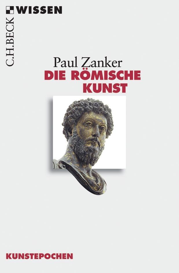 Cover: 9783406546884 | Die Römische Kunst | Paul Zanker | Taschenbuch | Beck'sche Reihe