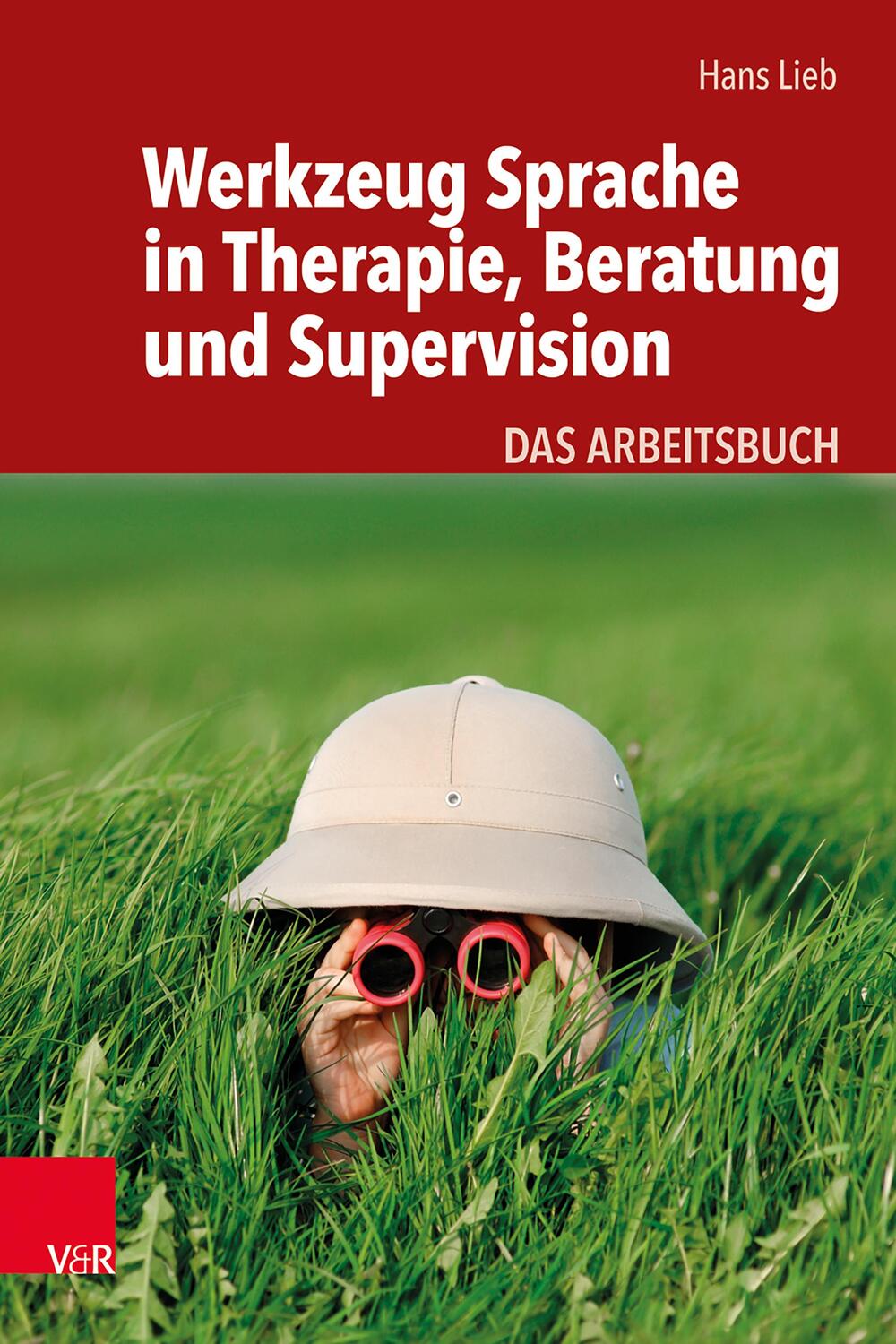 Cover: 9783525453315 | Werkzeug Sprache in Therapie, Beratung und Supervision | Hans Lieb